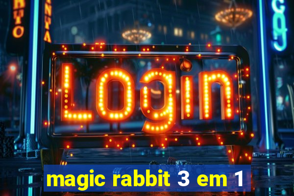 magic rabbit 3 em 1